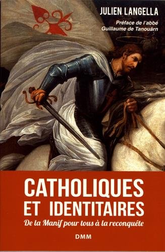 Catholiques et identitaires: de la Manif pour tous à la reconquête