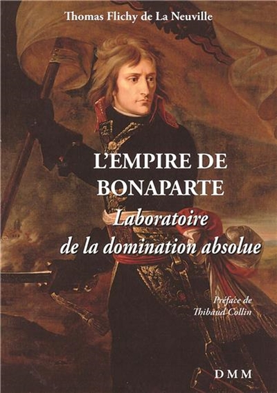 L'empire de Bonaparte: laboratoire de la domination absolue