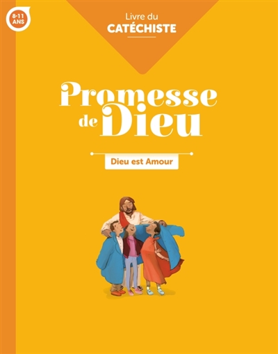 Dieu est amour, 8-11 ans: livre du catéchiste