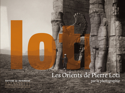 Les Orients de Pierre Loti: par la photographie