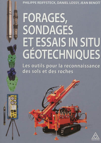Forages, sondages et essais in situ géotechniques - Les outils pour la reconnaissance des sols et des roches.