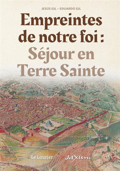 Empreintes de notre foi: séjour en Terre sainte