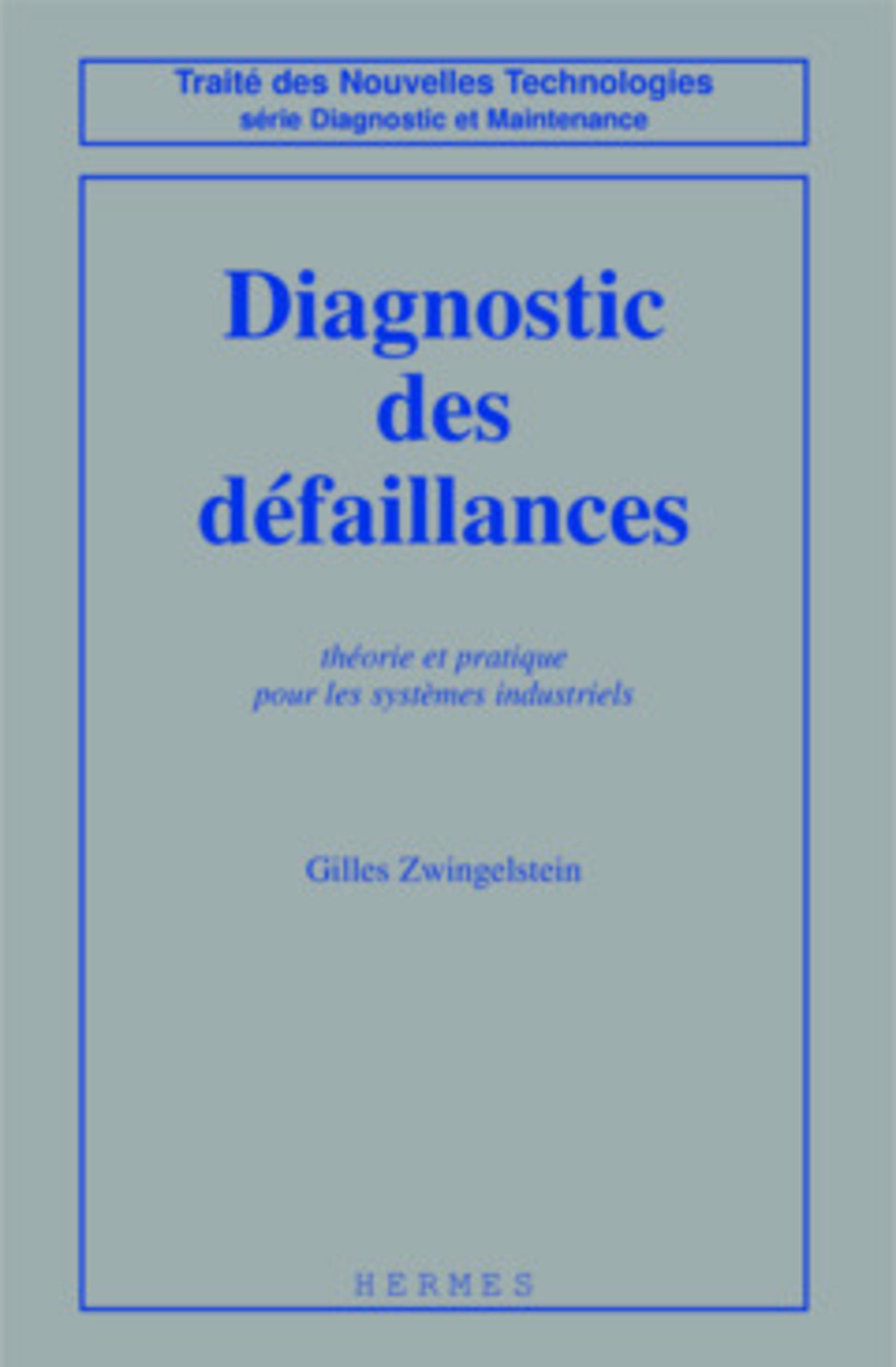 Diagnostic des défaillances: théorie et pratique pour les systèmes industriels