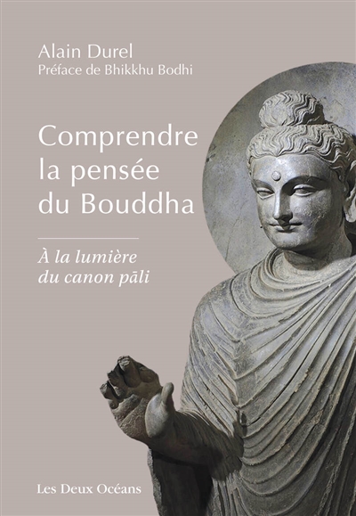 Comprendre la pensée du Bouddha: à la lumière du canon pali
