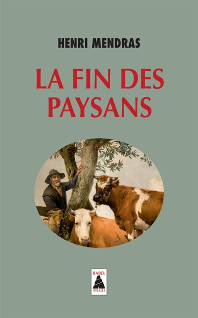 La fin des paysans suivi de: Une réflexion sur la fin des pay