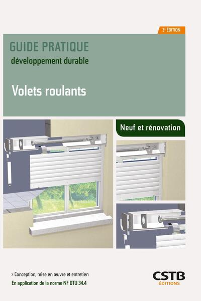 Volets roulants: conception et mise en oeuvre: en application de la norme NF DTU 34.4