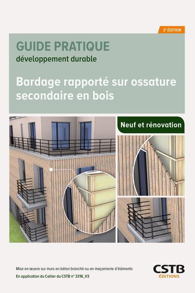 Bardage rapporté sur ossature secondaire en bois, neuf et rénovation: mise en oeuvre sur murs en béton banché ou en maçonnerie d'éléments: en application du e-Cahiers du CSTB n° 3316_V3