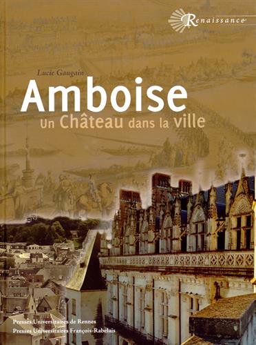 Amboise: un château dans la ville