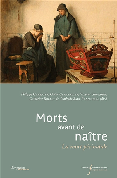 Morts avant de naître: la mort périnatale. Dead before being born: about perinatal death