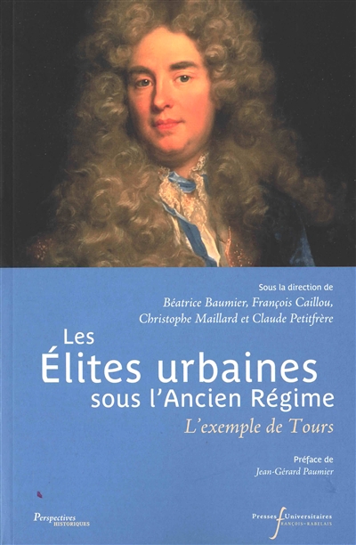 Les élites urbaines sous l'Ancien Régime: l'exemple de Tours