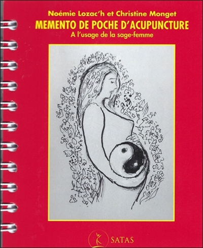 Memento de poche d'acupuncture - A l'usage de la sage-femme