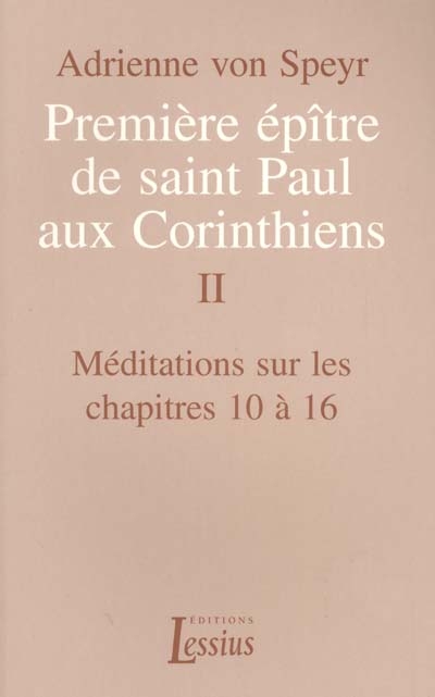 Première épître de saint Paul aux Corinthiens - Tome 2: Méditations sur les chapitres 10 à 16