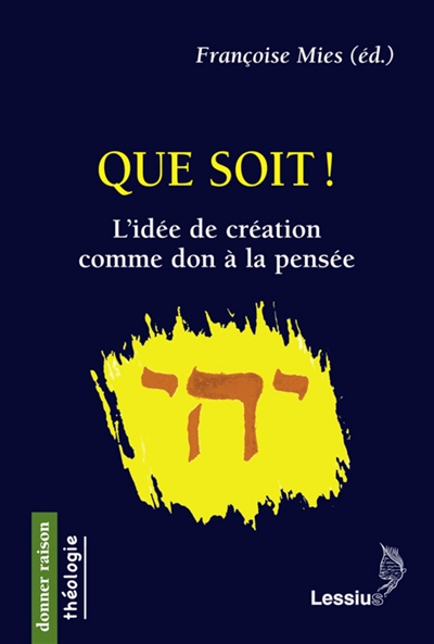Que soit!: l'idée de création comme don à la pensée