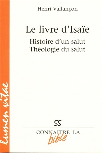 Le livre d'Isaïe: histoire d'un salut, théologie du salut