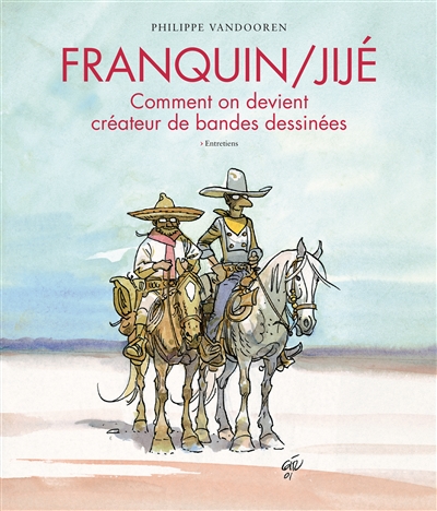 Franquin, Jijé: comment on devient créateur de bandes dessinées: entretiens