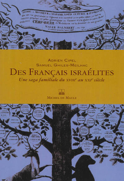 Des Français israélites: une saga familiale du XVIIIe au XXIe siècle