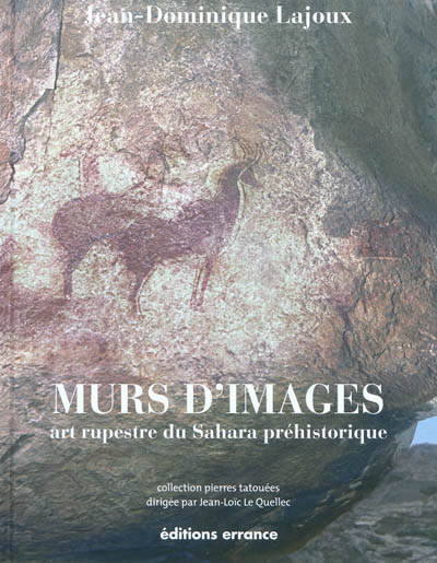 Murs d'images - Art rupestre du Sahara préhistorique