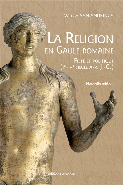 La religion en Gaule romaine: piété et politique, Ier au IVe siècle apr. J.-C.