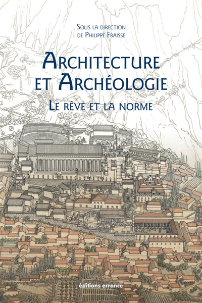 Architecture et archéologie: le rêve et la norme