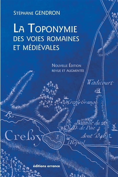 La toponymie des voies romaines et médiévales: les mots des routes anciennes