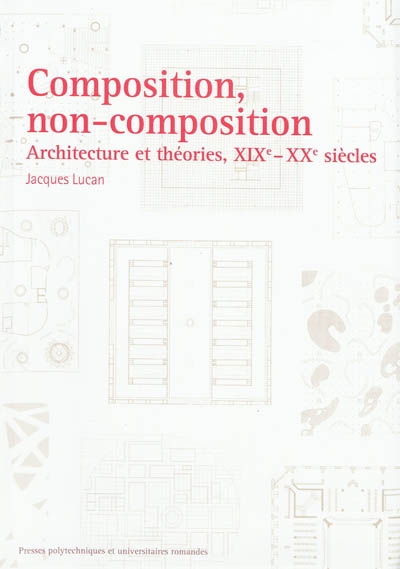 Composition, non-composition - Architecture et théories, XIXe - XXe siècles