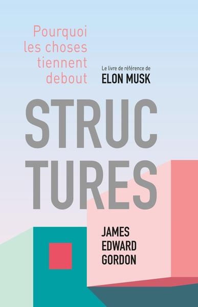 Structures - Pourquoi les choses tiennent debout
