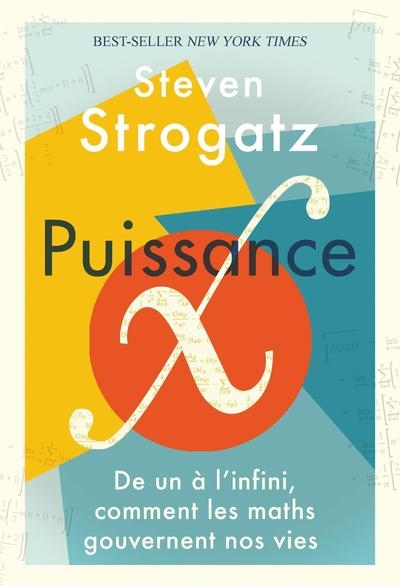 Puissance x: de un à l'infini, comment les maths gouvernent nos vies