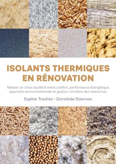 Isolants thermiques en rénovation: réaliser un choix équilibré entre confort, performance énergétique, approche environnementale et gestion circulaire des ressources