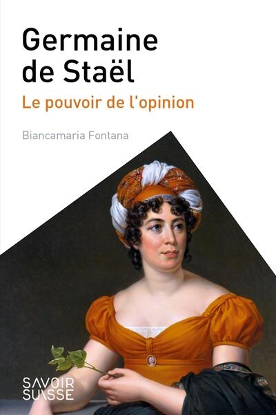 Germaine de Staël: le pouvoir de l'opinion