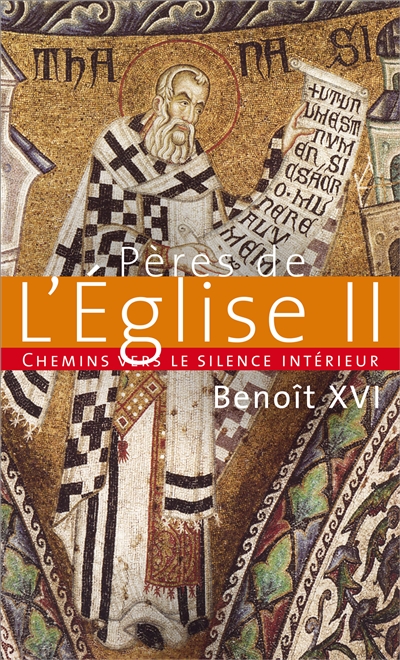 Chemins vers le silence intérieur avec les Pères de l'Eglise. Vol. 2. Catéchèses du pape Benoît XVI: 17 octobre 2007-25 juin 2008
