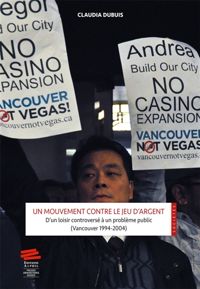 Un mouvement contre le jeu d'argent: d'un loisir controversé à un problème public (Vancouver 1994-2004)