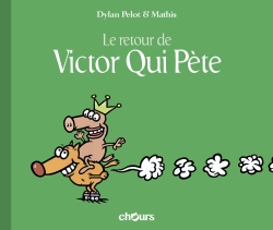 Victor qui pète. Vol. 2. Le retour de Victor qui pète