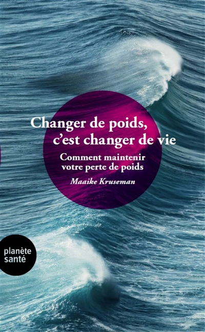Changer de poids, c'est changer de vie: comment maintenir votre perte de poids