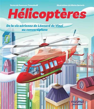 Hélicoptères: de la vis aérienne de Léonard de Vinci au convertiplan