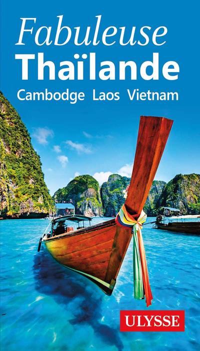 Fabuleuse Thaïlande: Cambodge, Laos, Vietnam