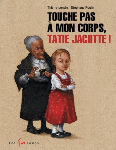 Touche pas à mon corps, Tatie Jacotte!