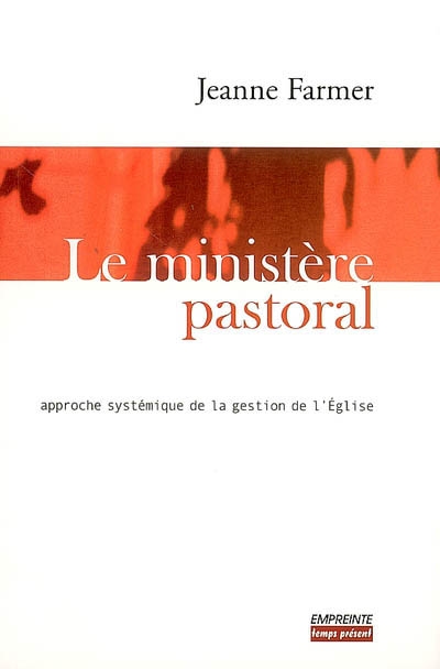 Le ministère pastoral: approche systémique de la gestion de l'Eglise