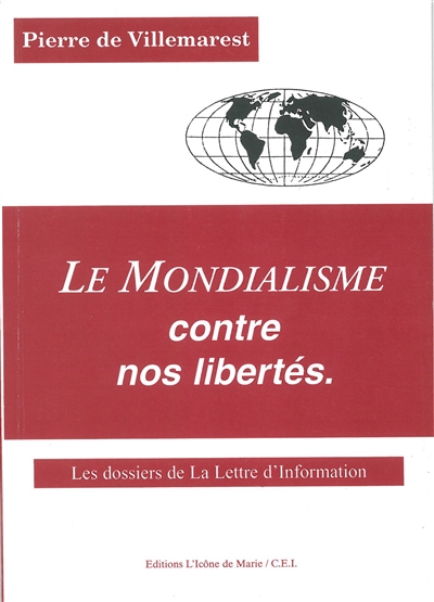 Le mondialisme contre nos libertés - Les dossiers de la lettre d'information (série 1993-1994), réédition 2001