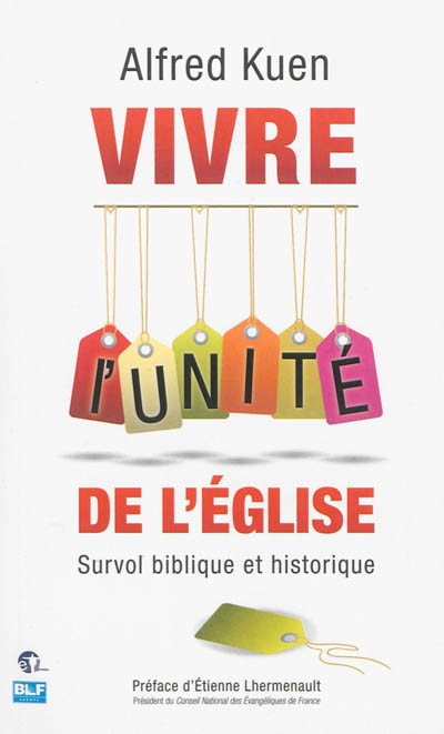 Vivre l'unité de l'Eglise: survol biblique et historique