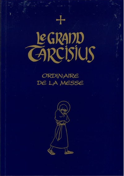 Le grand Tarcisius: ordinaire de la messe: pour la forme extraordinaire de la liturgie romaine (1962)