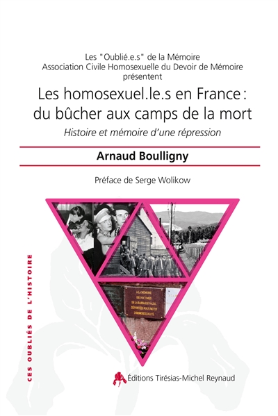 Les homosexuel.le.s en France: du bûcher aux camps de la mort: histoire et mémoire d'une répression