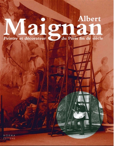 Albert Maignan: peintre et décorateur du Paris fin de siècle