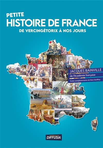 Petite histoire de France de Vercingétorix à nos jours - Edition 2025