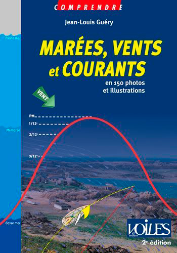 Marées, vents et courants: en 150 photos et illustrations