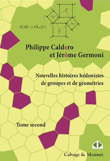 Nouvelles histoires hédonistes de groupes et de géométries - Tome second