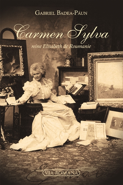 Carmen Sylva: reine Elisabeth de Roumanie (1843-1916)