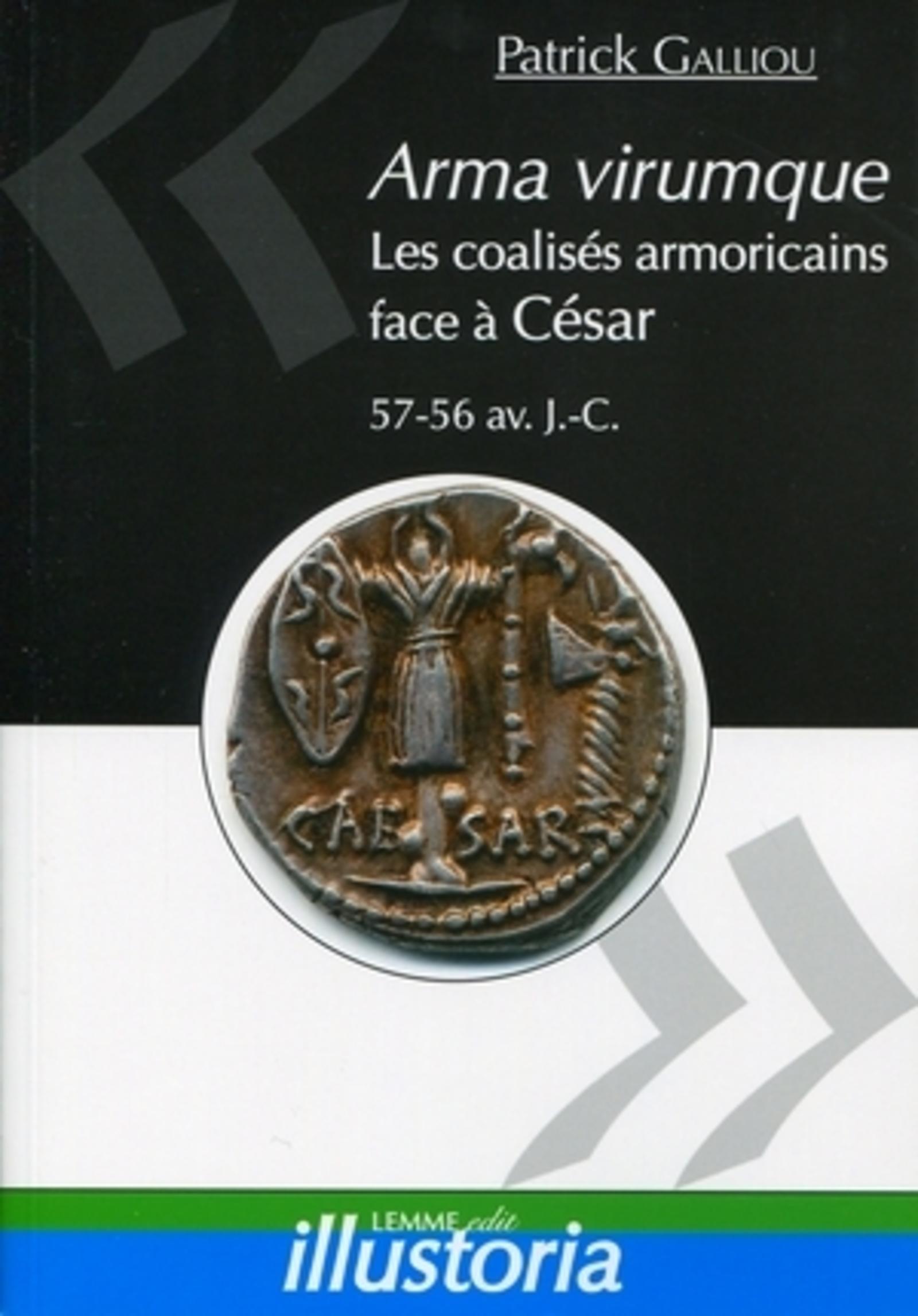Arma virumque: les coalisés armoricains face à César (57-56 av. J.-C.)