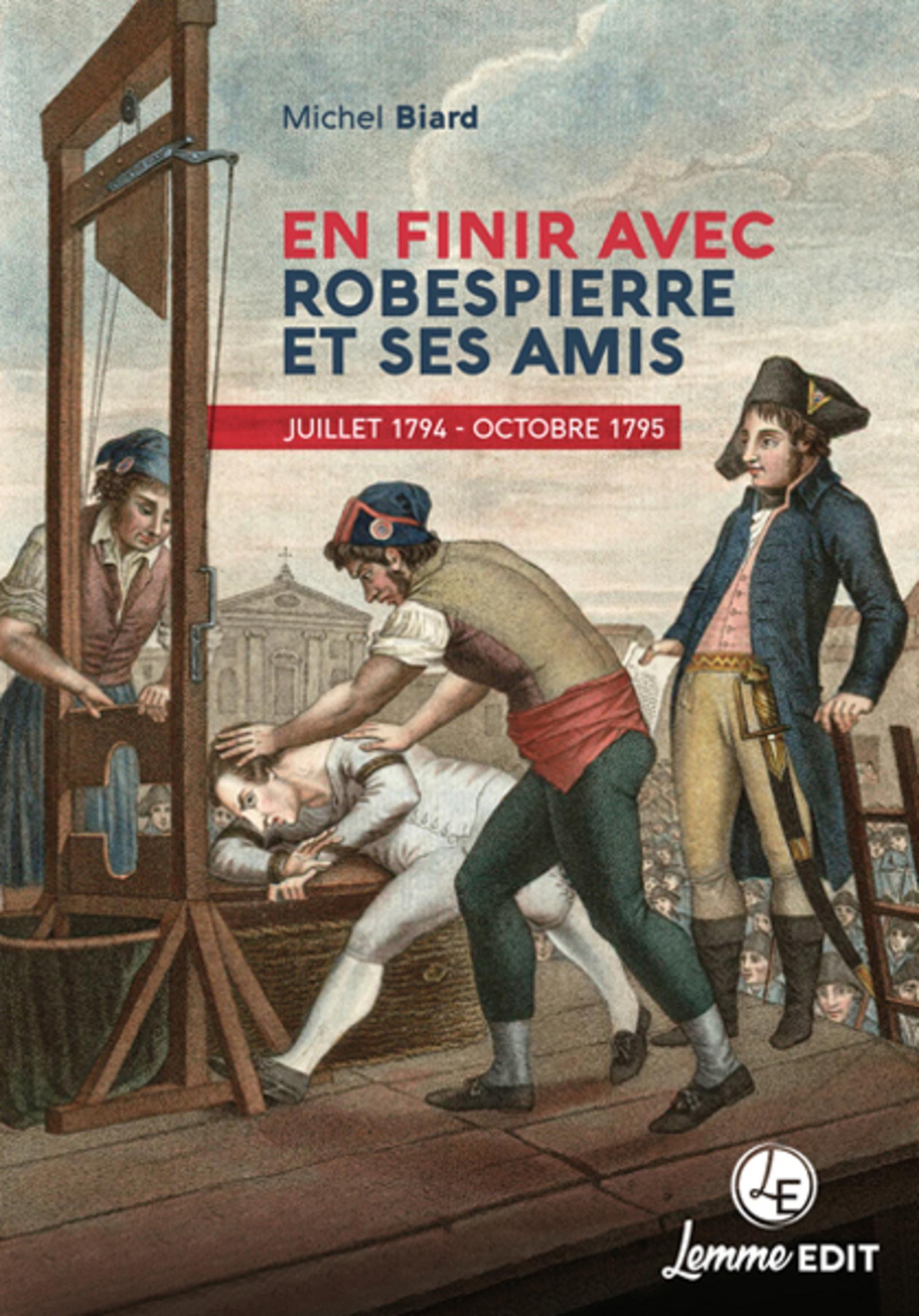 En finir avec Robespierre et ses amis: juillet 1794-octobre 1795