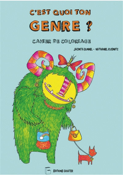 C'est quoi ton genre?: cahier de coloriage
