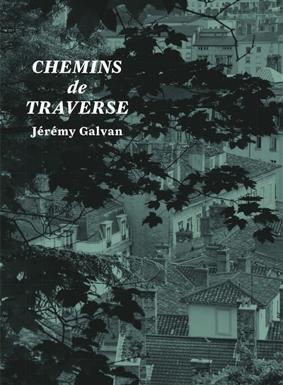 Chemins de traverse: Jérémy Galvan
